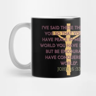 JOHN 16 : 33 Mug